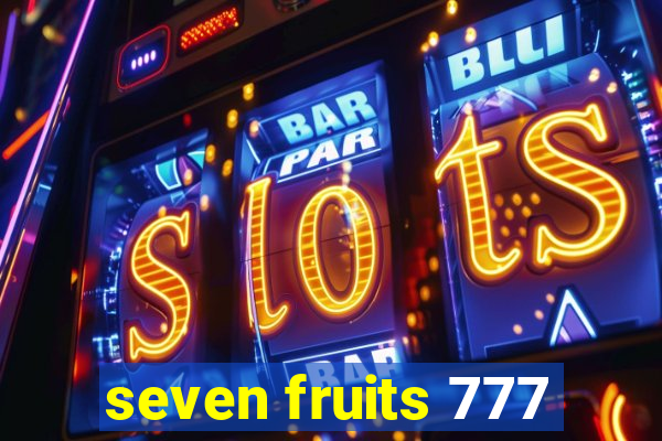 seven fruits 777